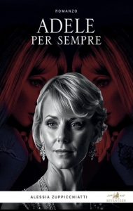 PRESENTAZIONE DEL LIBRO "ADELE PER SEMPRE" DI ALESSIA ZUPPICHIATTI